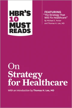 HBR’s 10 Must Reads on Strategy for Healthcare book cover