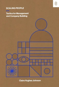 Scaling People: Tactics for Management and Company Building book cover